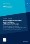Image for Responsible Investment and the Claim of Corporate Change : A Sensemaking Perspective on How Institutional Investors May Drive Corporate Social Responsibility