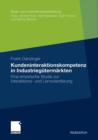 Image for Kundeninteraktionskompetenz in Industriegutermarkten : Eine empirische Studie zur Interaktions- und Lernorientierung