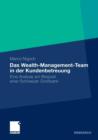 Image for Das Wealth-Management-Team in der Kundenbetreuung : Eine Analyse am Beispiel einer Schweizer Großbank