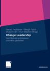 Image for Change Leadership : Den Wandel antizipieren und aktiv gestalten