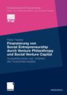 Image for Finanzierung von Social Entrepreneurship durch Venture Philanthropy und Social Venture Capital : Auswahlprozess und -kriterien der Finanzintermediare