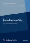 Image for Service Experience Value : Eine empirische Analyse am Beispiel von Flugdienstleistungen