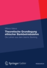 Image for Theoretische Grundlegung ethischer Bankbetriebslehre: Die Lehren aus dem Islamic Banking