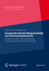 Image for Corporate Social Responsibility aus Konsumentensicht: Zustandekommen der Beurteilung und ausgewahlte Erfolgswirkungen