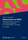 Image for Datenanalyse mit SPSS: Realdatenbasierte Ubungs- und Klausuraufgaben mit vollstandigen Losungen