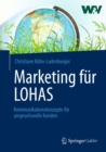 Image for Marketing fur LOHAS: Kommunikationskonzepte fur anspruchsvolle Kunden