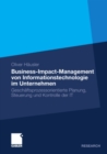 Image for Business-Impact-Management von Informationstechnologie im Unternehmen: Geschaftsprozessorientierte Planung, Steuerung und Kontrolle der IT