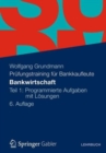 Image for Bankwirtschaft : Teil 1: Programmierte Aufgaben mit Losungen