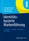 Image for Identitatsbasierte Markenfuhrung: Grundlagen - Strategie -Umsetzung - Controlling