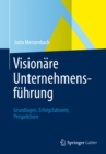 Image for Visionare Unternehmensfuhrung: Grundlagen, Erfolgsfaktoren, Perspektiven