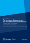 Image for Performance-Measurement fur die Unternehmenssicherheit: Entwurf eines Kennzahlen- und Indikatorensystems und die prozessorientierte Implementierung
