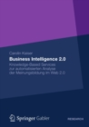 Image for Business Intelligence 2.0: Knowledge-Based Services zur automatisierten Analyse der Meinungsbildung im Web 2.0