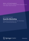 Image for Guerilla Marketing: Alternative Werbeformen als Techniken der Produktinszenierung