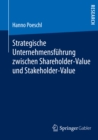 Image for Strategische Unternehmensfuhrung zwischen Shareholder-Value und Stakeholder-Value