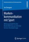 Image for Markenkommunikation mit Sport : Wirkungsmodell fur die Markenfuhrung aus Sicht der Service-Dominant Logic
