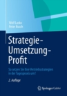 Image for Strategie - Umsetzung - Profit : So Setzen Sie Ihre Vertriebsstrategien in Der Tagespraxis Um!
