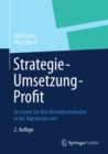 Image for Strategie - Umsetzung - Profit: So setzen Sie Ihre Vertriebsstrategien in der Tagespraxis um!