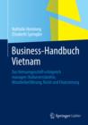 Image for Business-Handbuch Vietnam: Das Vietnamgeschaft erfolgreich managen: Kulturverstandnis, Mitarbeiterfuhrung, Recht und Finanzierung
