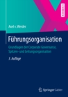 Image for Fuhrungsorganisation: Grundlagen der Corporate Governance, Spitzen- und Leitungsorganisation