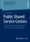 Image for Public Shared Service Centers: A Theoretical and Empirical Analysis of US Public Sector Organizations
