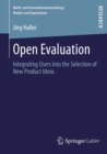 Image for Open evaluation: integrating users into the selection of new product ideas