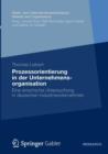 Image for Prozessorientierung in der Unternehmensorganisation : Eine empirische Untersuchung in deutschen Industrieunternehmen