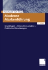 Image for Moderne Markenfuhrung: Grundlagen - Innovative Ansatze - Praktische Umsetzungen