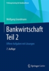 Image for Bankwirtschaft Teil 2 : Offene Aufgaben Mit Losungen