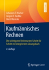 Image for Kaufmannisches Rechnen: Die wichtigsten Rechenarten Schritt fur Schritt mit integriertem Losungsbuch