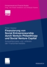 Image for Finanzierung von Social Entrepreneurship durch Venture Philanthropy und Social Venture Capital: Auswahlprozess und -kriterien der Finanzintermediare