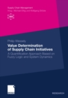 Image for Value Determination of Supply Chain Initiatives: A Quantification Approach Based on Fuzzy Logic and System Dynamics
