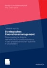 Image for Strategisches Innovationsmanagement: Eine empirische Analyse betrieblicher Innovationssysteme in der spezialchemischen Industrie in Deutschland