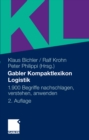 Image for Gabler Kompaktlexikon Logistik: 1.900 Begriffe nachschlagen, verstehen, anwenden