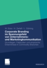 Image for Corporate Branding im Spannungsfeld von Unternehmens- und Marketingkommunikation: Grundlagen, Fallstudien und empirische Erkenntnisse in Commodity-Branchen