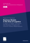 Image for Business Models in the Area of Logistics: In Search of Hidden Champions, their Business Principles and Common Industry Misperceptions