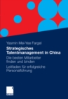 Image for Strategisches Talentmanagement in China: Die besten Mitarbeiter finden und binden - Leitfaden fur erfolgreiche Personalfuhrung