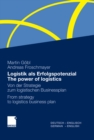 Image for Logistik als Erfolgspotenzial - The power of logistics: Von der Strategie zum logistischen Businessplan - From strategy to logistics business plan - Deutsch-Englisch/German-English