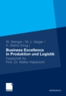 Image for Business Excellence in Produktion und Logistik: Festschrift fur Prof. Dr. Walter Habenicht
