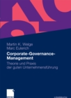 Image for Corporate-Governance-Management: Theorie und Praxis der guten Unternehmensfuhrung