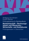 Image for Bankwirtschaft, Rechnungswesen und Steuerung, Wirtschafts- und Sozialkunde: Prufungswissen in Ubersichten
