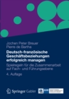 Image for Deutsch-franzosische Geschaftsbeziehungen erfolgreich managen: Spielregeln fur die Zusammenarbeit auf Fach- und Fuhrungsebene