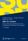 Image for BWL fur Juristen: Eine praxisnahe Einfuhrung in die betriebswirtschaftlichen Grundlagen