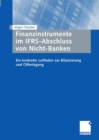 Image for Finanzinstrumente im IFRS-Abschluss von Nicht-Banken: Ein konkreter Leitfaden zur Bilanzierung und Offenlegung