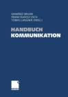 Image for Handbuch Kommunikation: Grundlagen - Innovative Ansatze - Praktische Umsetzungen