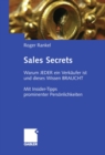Image for Sales Secrets: Warum JEDER ein Verkaufer ist und dieses Wissen BRAUCHT - Mit Insider-Tipps prominenter Personlichkeiten