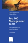 Image for Top 100 Management Tools: Das wichtigste Buch eines Managers