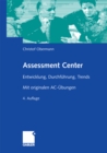 Image for Assessment Center: Entwicklung, Durchfuhrung, Trends. Mit originalen AC-Ubungen