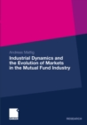 Image for Industrial Dynamics and the Evolution of Markets in the Mutual Fund Industry