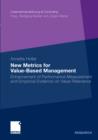 Image for New Metrics for Value-Based Management: Enhancement of Performance Measurement and Empirical Evidence on Value-Relevance