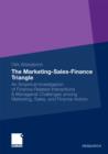 Image for The Marketing-Sales-Finance Triangle: An Empirical Investigation of Finance-Related Interactions &amp; Managerial Challenges Among Marketing, Sales, and Finance Actors